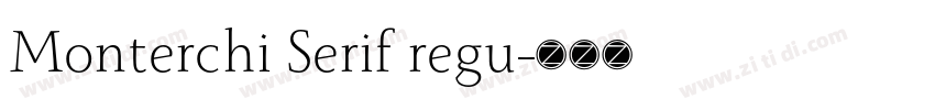 Monterchi Serif regu字体转换